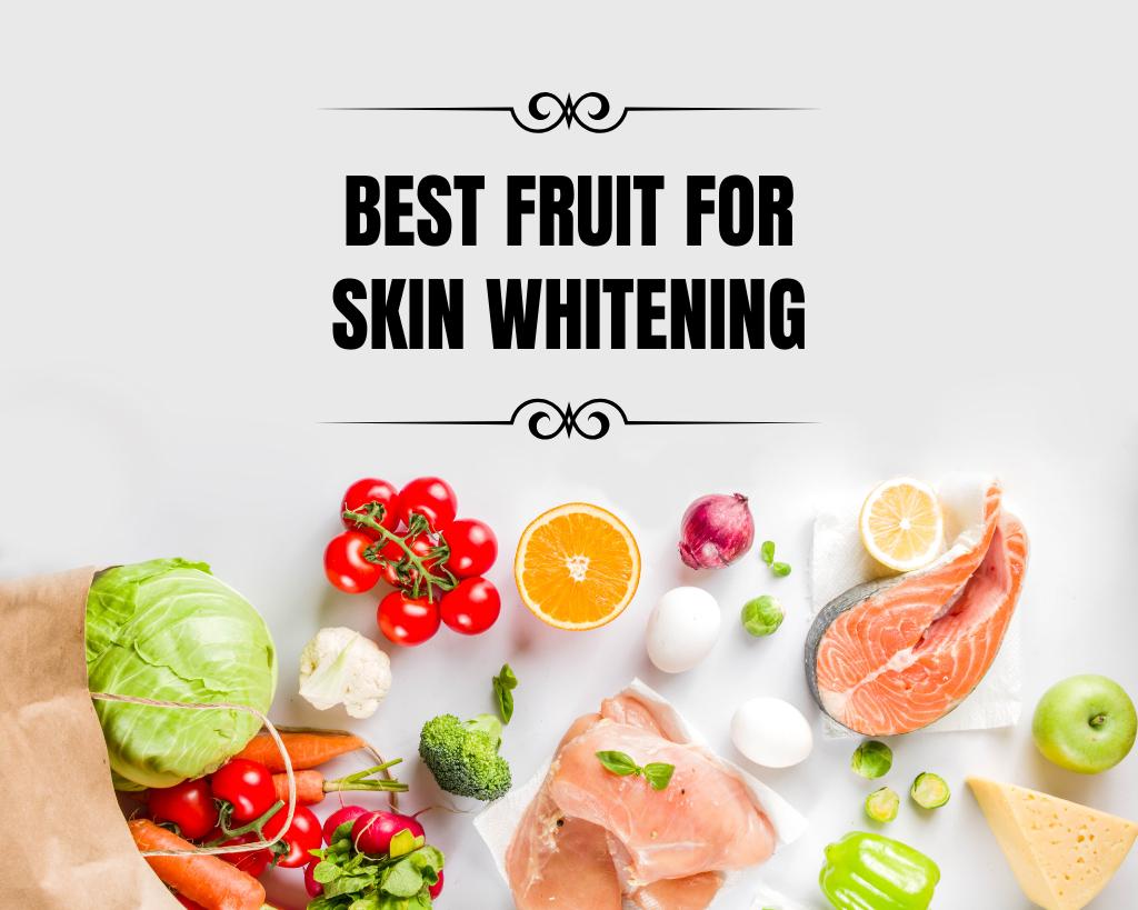Best Fruit For Skin Whitening